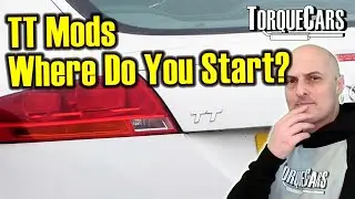 Full Beginners Guide: Audi TT Mods, Engine, Peformance & Handling Upgrades - What Works Best?