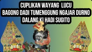 Cuplikan Wayang LUCU Ki Hadi Sugito - Bagong dadi Tumenggung Ngajar Pandito Durno