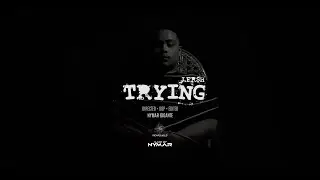 J.FR$H - Trying (Directed by Nymar Gigante)