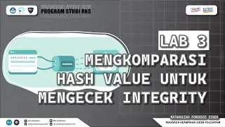 Lab 3 Mengkomparasi Hash Value untuk mengecek Integrity - Mata Kuliah Forensic Siber