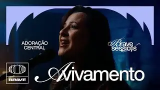 Avivamento - Ao Vivo no BRAVE Sessions - Adoração Central, Daiana Celano, BRAVE
