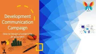 How to Design a Development Communication Campaign |Sustainable Development Campaign All Steps