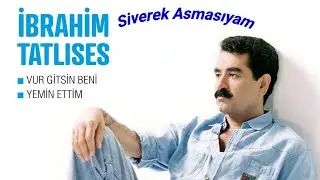İbrahim Tatlıses - Siverek Asmasıyam
