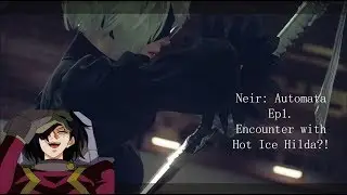 NieR: Automata ep.1  Encounter with Hot Ice Hilda!?