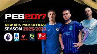PES 2017 NEW KITS PACK OFFICIAL SEASON 2025-2026 | COMPATIBLE WITH ALL PATCH