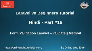 Learn Laravel 8 Tutorials in Hindi - #16 - Form Validation in Laravel using validate() method