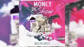 Sales Jr - Money de Show | feat. Dois.R (Lyric Vídeo)