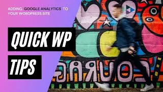 WordPress Quick Tip: Adding Google Analytics to your site