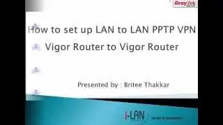 How to set up LAN to LAN PPTP VPN connection   Vigor Router to Vigor Router