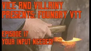 Episode 17 - Foundry VTT: Your Input Needed!