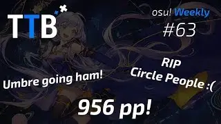 Circle People terminated!, Freddie Benson 956pp!, and More! - osu! Weekly #63