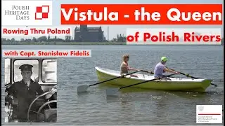 Great Continental River Journeys - Rowing Thru Poland EPISODE 5 River Vistula with Captain Fidelis