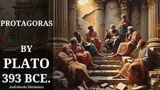 Protagoras (Sophists And Virtue) By Plato Dramatized Audiobook 🎵