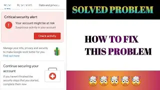 || Critical Security Alert Gmail || Critical Security Alerts in Google Account||CriticalSecurity2022