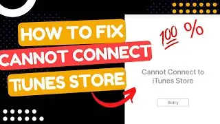 How To Fix Cannot Connect To iTunes Store (💯%)