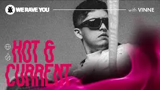 VINNE - We Rave You Mix | Hot & Current #14