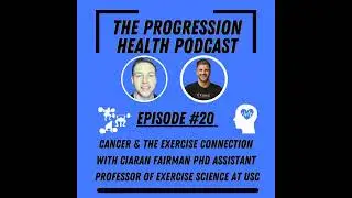 Episode 20 The cancer & exercise connection with Ciaran fairman PhD Professor of Exercise Science...