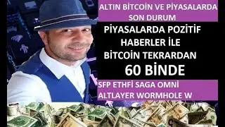 BİTCOİN VE ALTCOİNLERDE SON DURUM. PIYASALAR SFP ETHFİ SAGA OMNİ ALTLAYER WORMHOLE W