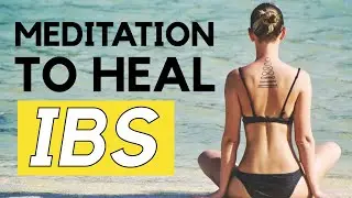 Meditation for IBS - Relieve Your Pain!