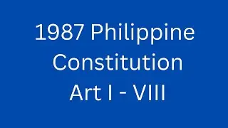 1987 Philippine Constitution AUDIO CODAL ( Art I - VIII )