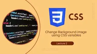 Change Background Image Using CSS Variables: A Modern CSS Technique | Lecture 2
