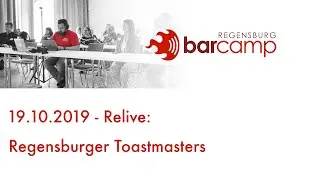 Barcamp Regensburg 2019 - ReDensburger Toastmasters