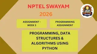 NPTEL Programming Data Structure and algorithms using Python ASSIGNMENT 3 ANSWERS | Week 3 JAN 2026
