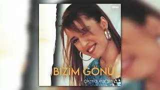 Bizim Gönül -  Çıkma Karşıma