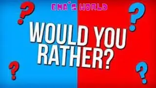 Would You Rather / Ema's World / Roblox