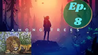 Risky Exploration - Among Trees: Ep 8
