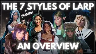 🌟 7 STYLES OF LARPS: AN OVERVIEW - USA Focus (Spoiler: It's not standardized)