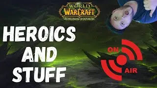 WoW TBC Classic - Heroics and banter! Oh an gin and tonic....