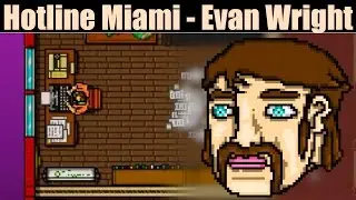 Hotline Miami - Evan Wright