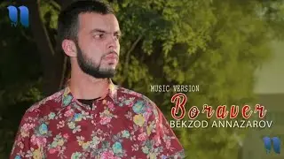 Bekzod Annazarov - Boraver | Бекзод Анназаров - Боравер