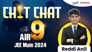 Chit Chat with AIR 9 Reddi Anil | JEE Main 2024 | Topper's Strategy | 