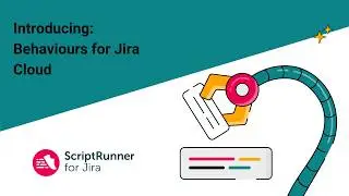 Behaviours | ScriptRunner for Jira Cloud