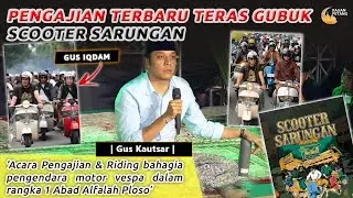 PENGAJIAN TERBARU GUS KAUTSAR 'Scooter Sarungan' - 1 Abad Alfalah #guskautsar #terasgubuk #ningjazil