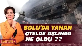 BOLU’DA YANAN OTELDE ASLINDA NE OLDU ??
