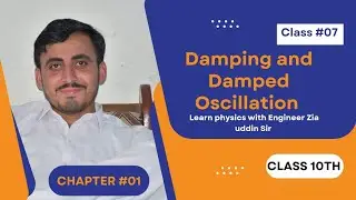 Damping and Damped Oscillation| KPK 10th class physics |  chapter #01 | lecture # 07