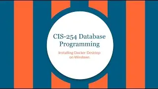 CIS-254 Docker Desktop Install On Windows