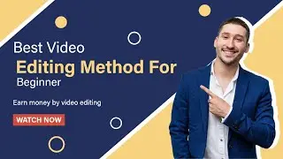 Best Video Editing Methods for Beginners
