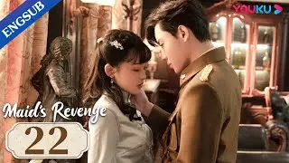 [Maid's Revenge] EP22 | Forced to Marry My Fiance's Uncle | Chen Fangtong / Dai Gaozheng | YOUKU
