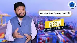 RESM Regular EXIM Support Meet - To help Exporters & Importers across the world