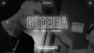Duzz, Baby T, Ecologyk - Goteira [Visualizer]