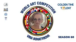 GOLDEN TIME TALENT | 60 Season | VIRA BOHATYROVA | Painting