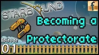 Becoming a Protectorate - Ep1 | Starbound