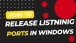 Release Listening Ports in windows