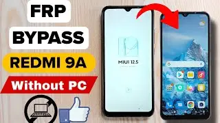 REDMI 9A (MIUI 12.5) FRP BYPASS WITHOUT PC 2025 🔥 WORK 100%🔥