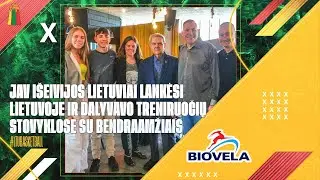 JAV išeivijos lietuviai lankėsi Lietuvoje ir dalyvavo treniruočių stovyklose su bendraamžiais