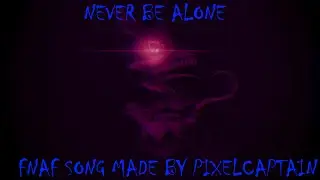 [SFM FNAF] Never Be Alone
